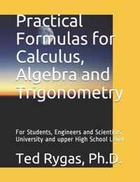 Practical Formulas for Calculus, Algebra and Trigonometry
