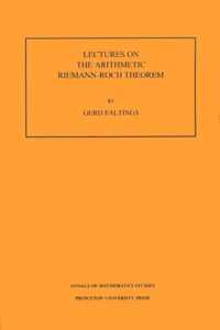 Lectures on the Arithmetic Riemann-Roch Theorem. (AM-127), Volume 127