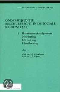 Onderwijseditie Bestuursrecht in de sociale rechtsstaat Bestuursrecht algemeen; normering; uitvoering; handhaving