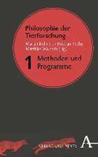 Philosophie der Tierforschung Band 1: Methoden und Programme