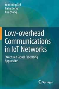 Low overhead Communications in IoT Networks