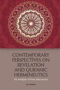 Contemporary Perspectives on Revelation and Qu'Ranic Hermeneutics