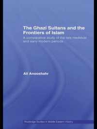 The Ghazi Sultans and the Frontiers of Islam