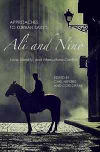 Approaches to Kurban Said's Ali and Nino: Love, Identity, and Intercultural Conflict