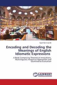 Encoding and Decoding the Meanings of English Idiomatic Expressions