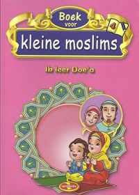 Kleine Moslims Deel 4 (Ik Leer Doe'a)