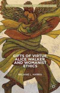 Gifts Of Virtue, Alice Walker, And Womanist Ethics