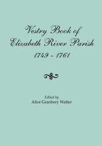 The Vestry Book of Elizabeth River Parish, Virginia, 1749-1761