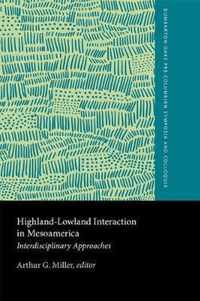 Highland-Lowland Interaction in Mesoamerica