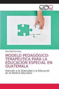 Modelo Pedagogico-Terapeutica Para La Educacion Especial En Guatemala