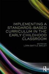 Implementing a Standards-Based Curriculum in the Early Childhood Classroom