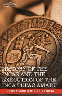 History of the Incas and the Execution of the Inca Tupac Amaru