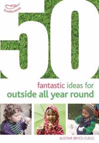 50 Fantastic Ideas For Outside All Year