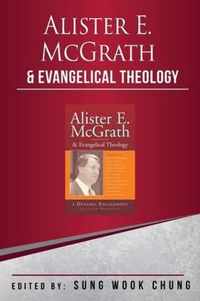 Alister E McGrath and Evangelical Theology