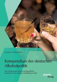 Kompendium der deutschen Alkoholpolitik