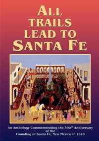 All Trails Lead to Santa Fe (Softcover)
