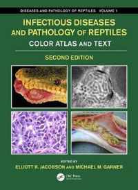 Infectious Diseases and Pathology of Reptiles Color Atlas and Text, Diseases and Pathology of Reptiles Volume 1