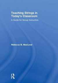 Teaching Strings in Today's Classroom