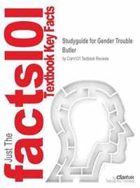 Studyguide for Gender Trouble by Butler, ISBN 9780415924993