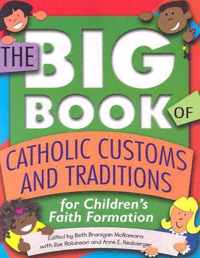 The Big Book of Catholic Customs and Traditions for Childrens' Faith Formation