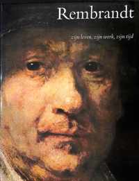 Rembrandt zijn leven, zijn werk, zijn tijd