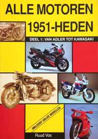 ALLE MOTOREN 1951-HEDEN DEEL 1 VAN ADLER TOT KAWASAKI