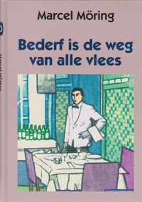 Bederf is de weg van alle vlees