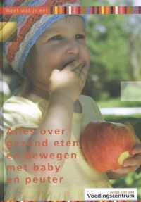 Weet wat je eet - Alles over gezond eten en bewegen met baby en peuter