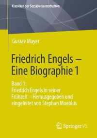 Friedrich Engels - Eine Biographie 1: Band 1