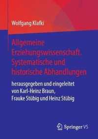 Allgemeine Erziehungswissenschaft. Systematische Und Historische Abhandlungen