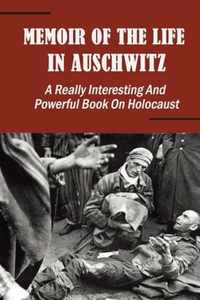 Memoir Of The Life In Auschwitz