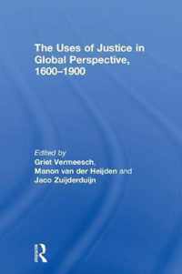 The Uses of Justice in Global Perspective, 1600-1900