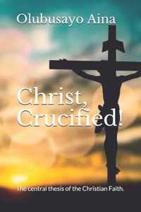 Christ, Crucified!
