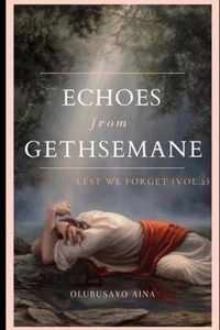 Echoes from Gethsemane