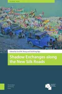 Shadow Exchanges along the New Silk Roads