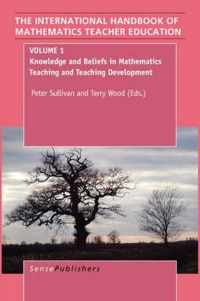 The Handbook of Mathematics Teacher Education: Volume 1