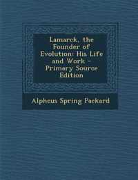 Lamarck, the Founder of Evolution