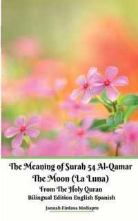 The Meaning of Surah 54 Al-Qamar The Moon (La Luna) From The Holy Quran Bilingual Edition English Spanish