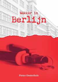 Wakker in Berlijn - Pieter Oosterhuis - Paperback (9789464432237)