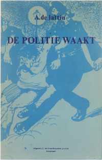De politie waakt : uit het Antwerpsch politie-archief 1790-1880