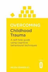 Overcoming Childhood Trauma