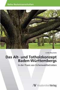 Das Alt- und Totholzkonzept Baden-Wurttembergs