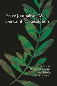 Peace Journalism, War and Conflict Resolution