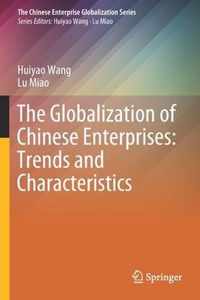 The Globalization of Chinese Enterprises Trends and Characteristics