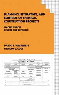Planning, Estimating and Control of Chemical Construction Projects