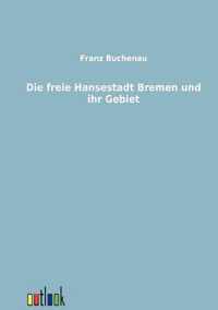 Die Freie Hansestadt Bremen Und Ihr Gebiet