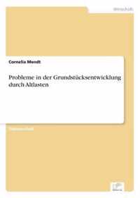 Probleme in der Grundstucksentwicklung durch Altlasten