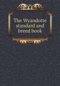 The Wyandotte standard and breed book