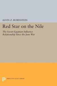 Red Star on the Nile - The Soviet-Egyptian Influence Relationship Since the June War