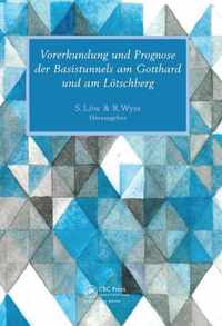 Vorerkundung Und Prognose Der Basistunnels Am Gotthard Und Am Lotschberg